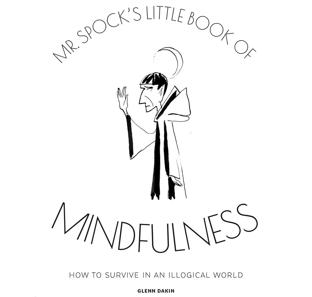 Mr Spocks Little Book of Mindfulness